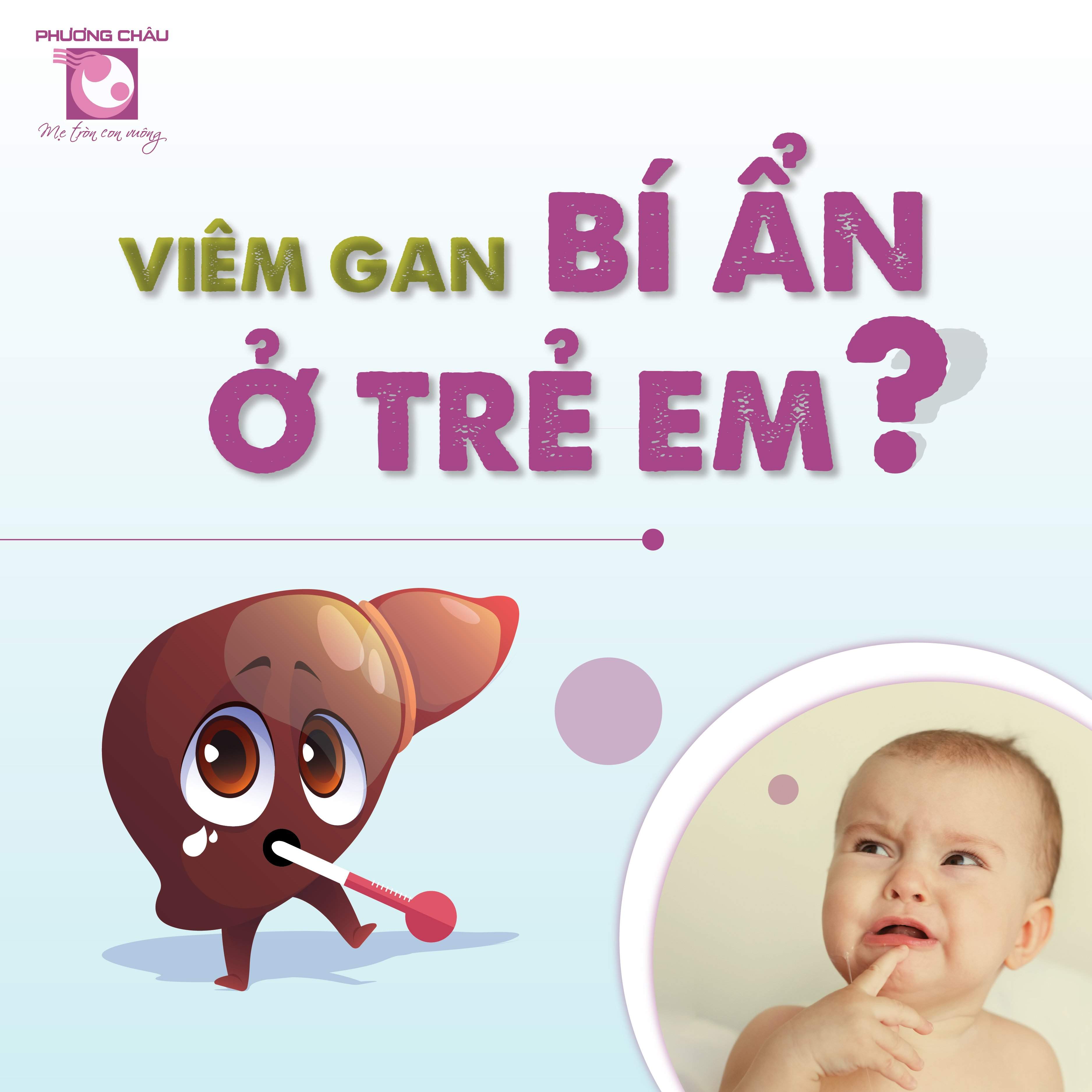 viêm gan, bí ẩn, ở trẻ, bệnh mới, Nhi khoa, Phương Châu