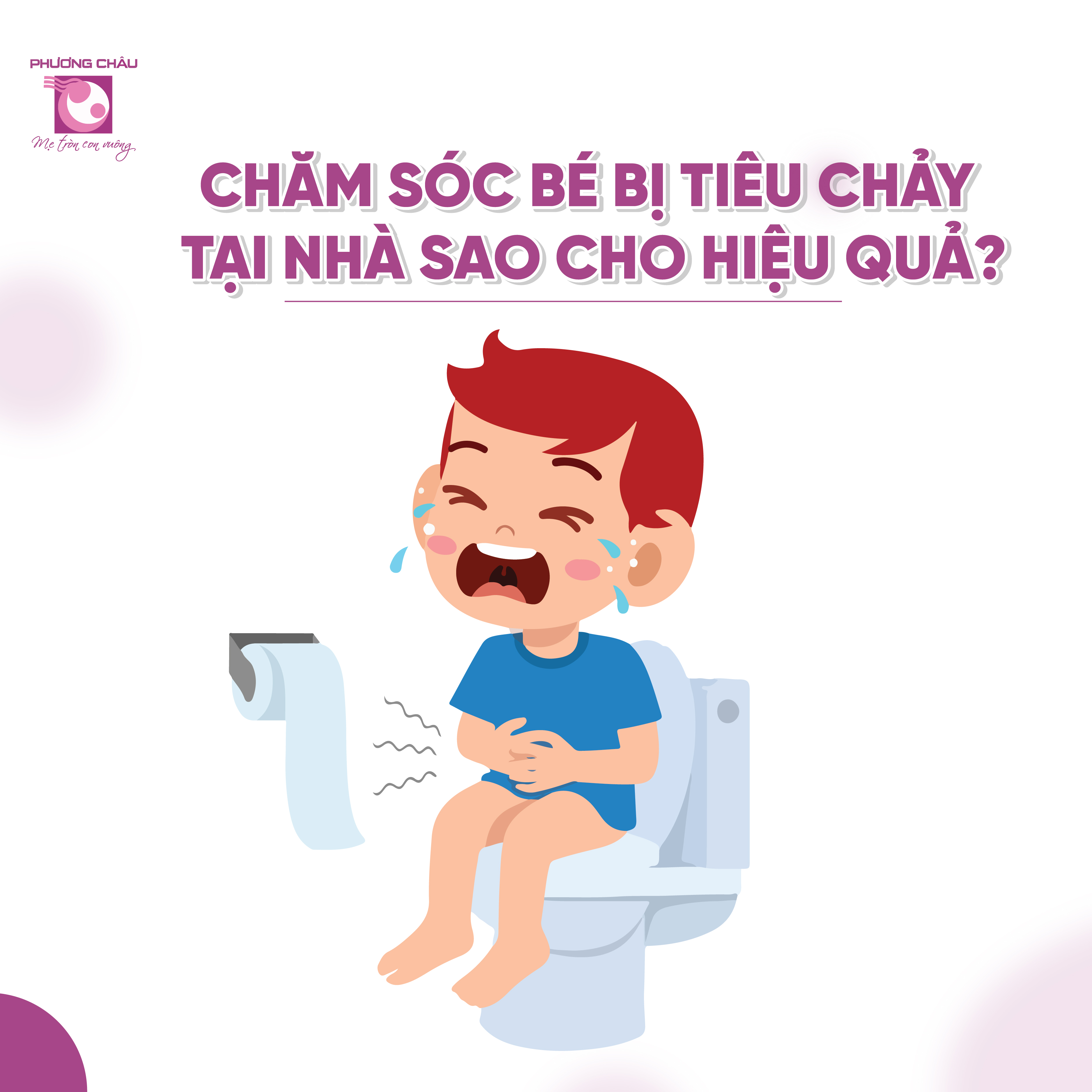 chăm sóc, tiêu chảy, tại nhà, hiệu quả, an toàn, Nhi khoa, Phương Châu