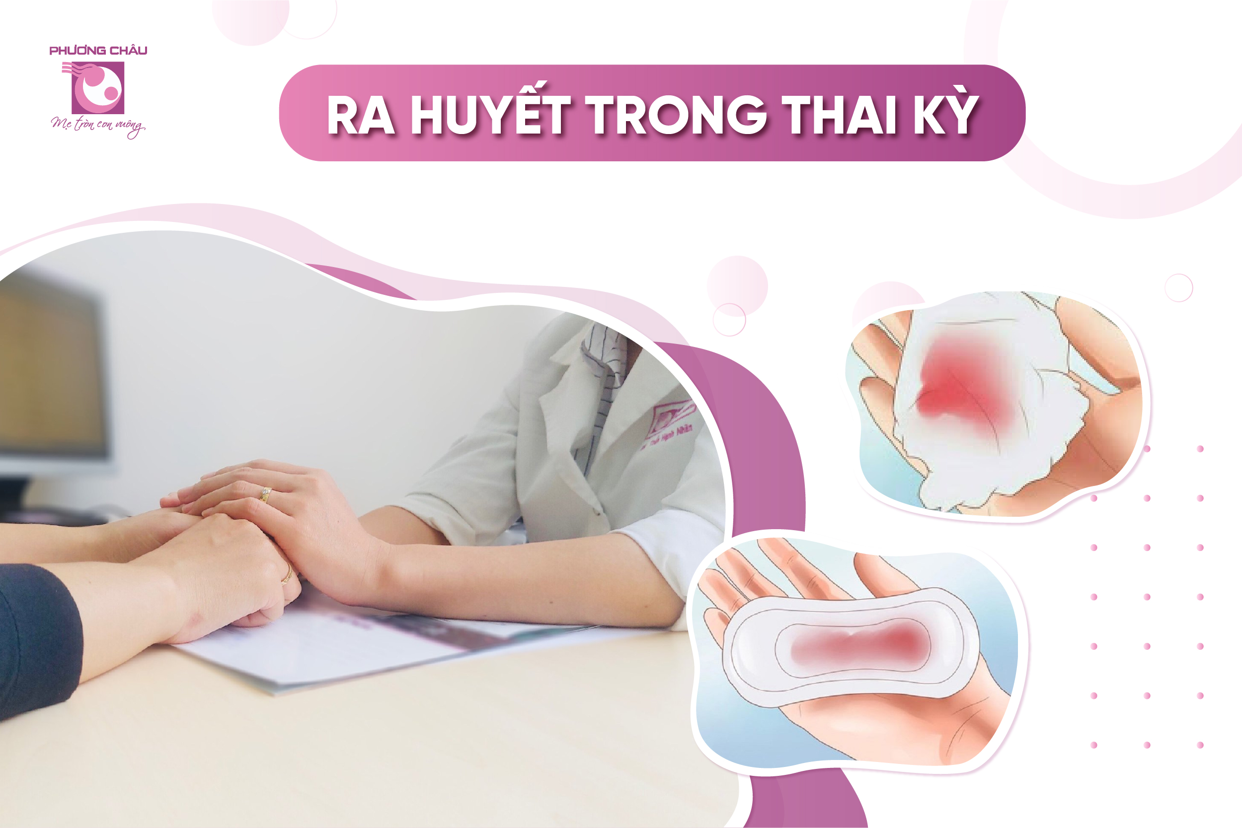 ra huyết thai kỳ, có nguy hiểm không, sảy thai, dọa sanh non, thai ngoài tử cung, nhau bong non, nhau tiền đạo, nhau cài răng lược, bệnh viện phụ sản quốc tế phương châu, cần thơ